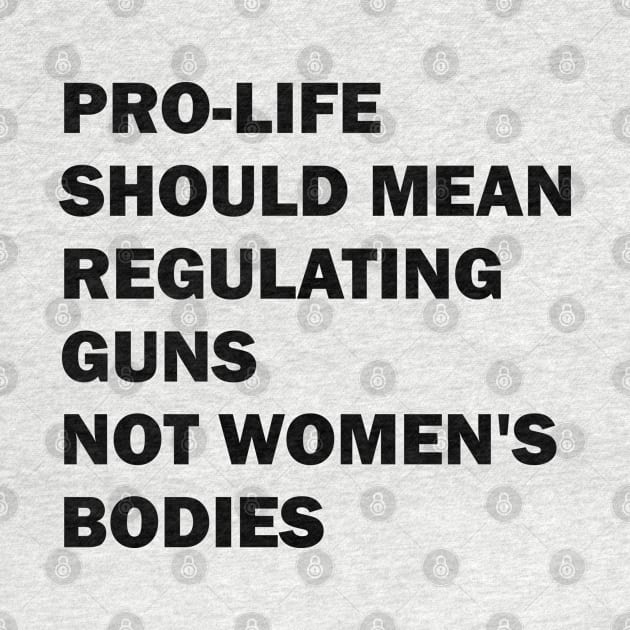 Pro-life should mean regulating guns, not women's bodies by valentinahramov